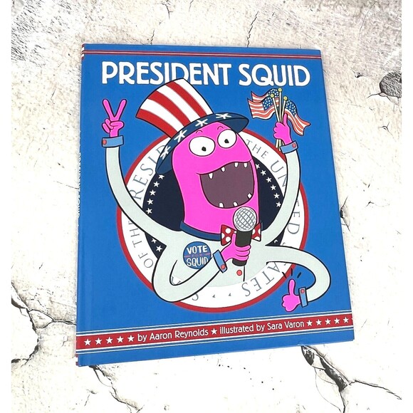 President Squid by Aaron Reynolds NEW! Unread and in Mint Condition - Picture 1 of 5